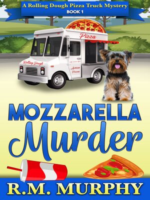 cover image of Mozzarella Murder (A Rolling Dough Pizza Truck Mystery Book 1)